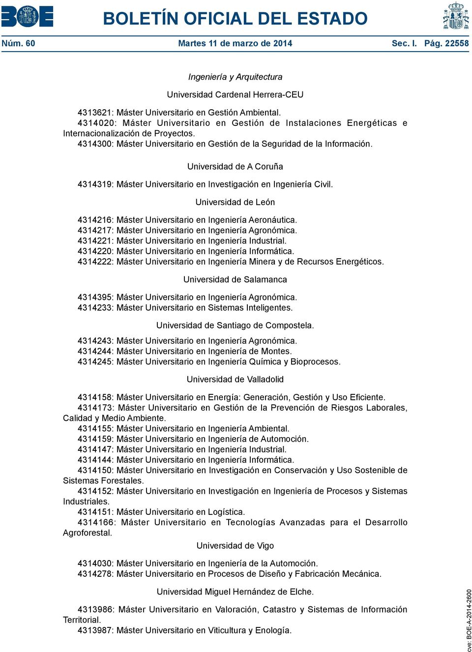 Universidad de A Coruña 4314319: Máster Universitario en Investigación en Ingeniería Civil. 4314216: Máster Universitario en Ingeniería Aeronáutica.
