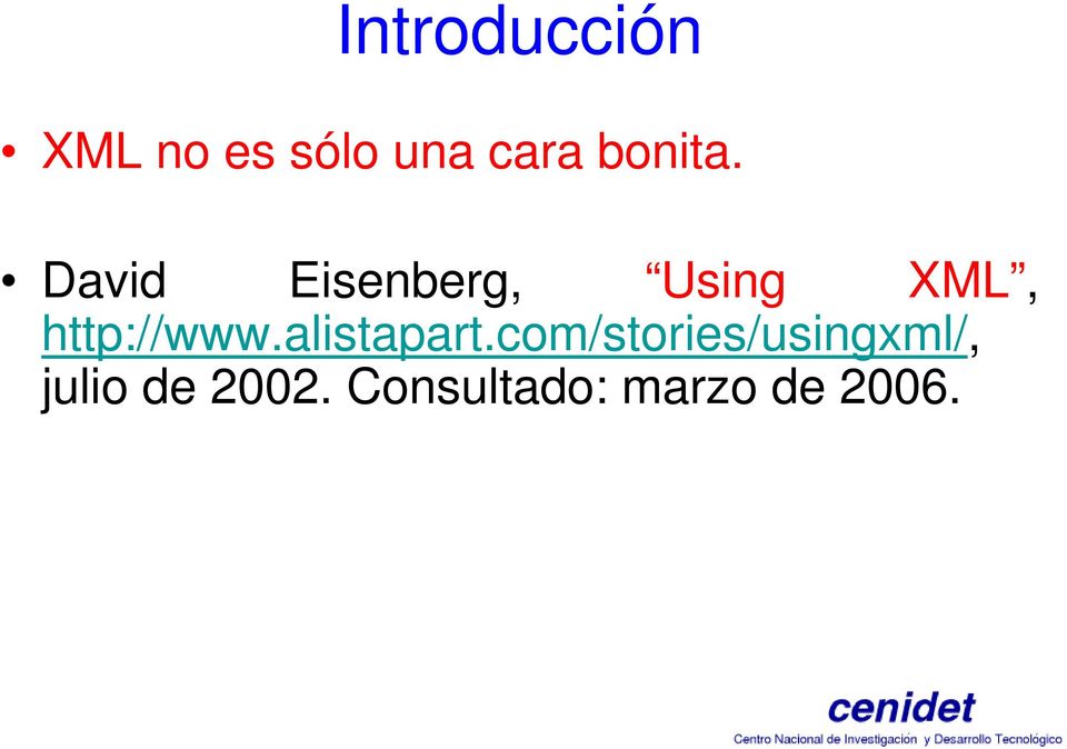 David Eisenberg, Using XML, http://www.
