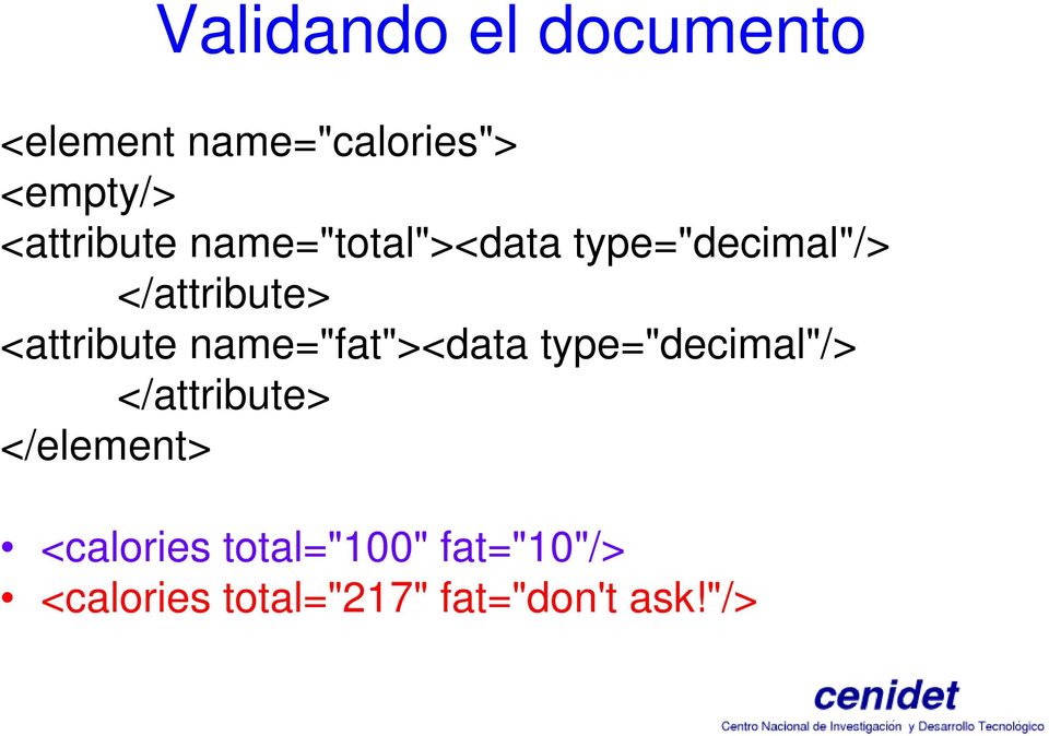 <attribute name="fat"><data type="decimal"/> </attribute>