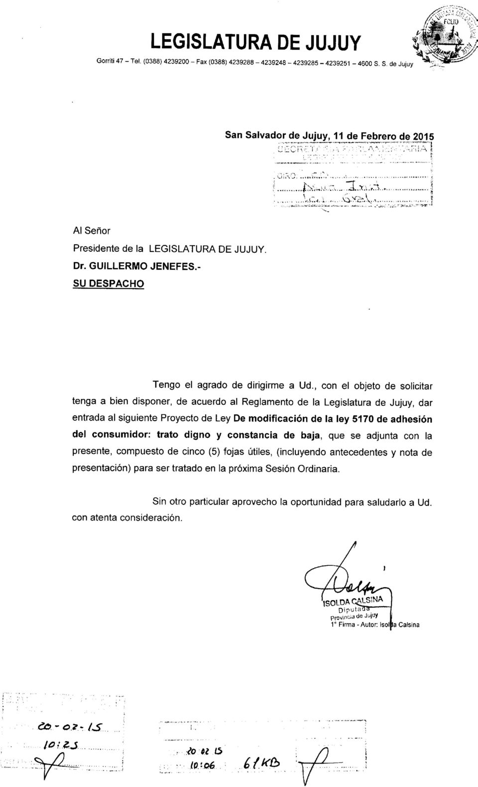 , con el objeto de solicitar tenga a bien disponer, de acuerdo al Reglamento de la Legislatura de Jujuy, dar entrada al siguiente Proyecto de Ley De modificación de la ley 5170 de adhesión del