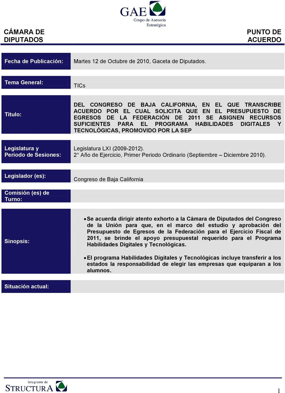 PROGRAMA HABILIDADES DIGITALES Y TECNOLÓGICAS, PROMOVIDO POR LA SEP Legislatura y Periodo de Sesiones: Legislatura LXI (2009-2012).