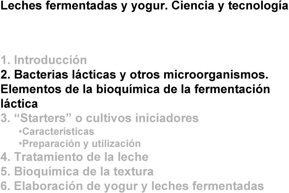 Elementos de la bioquímica de la fermentación láctica 3.