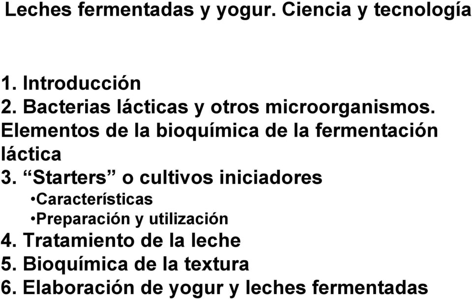 Elementos de la bioquímica de la fermentación láctica 3.