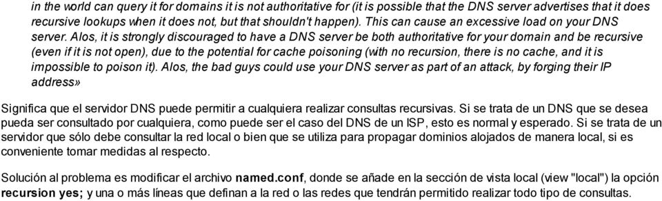 Alos, it is strongly discouraged to have a DNS server be both authoritative for your domain and be recursive (even if it is not open), due to the potential for cache poisoning (with no recursion,