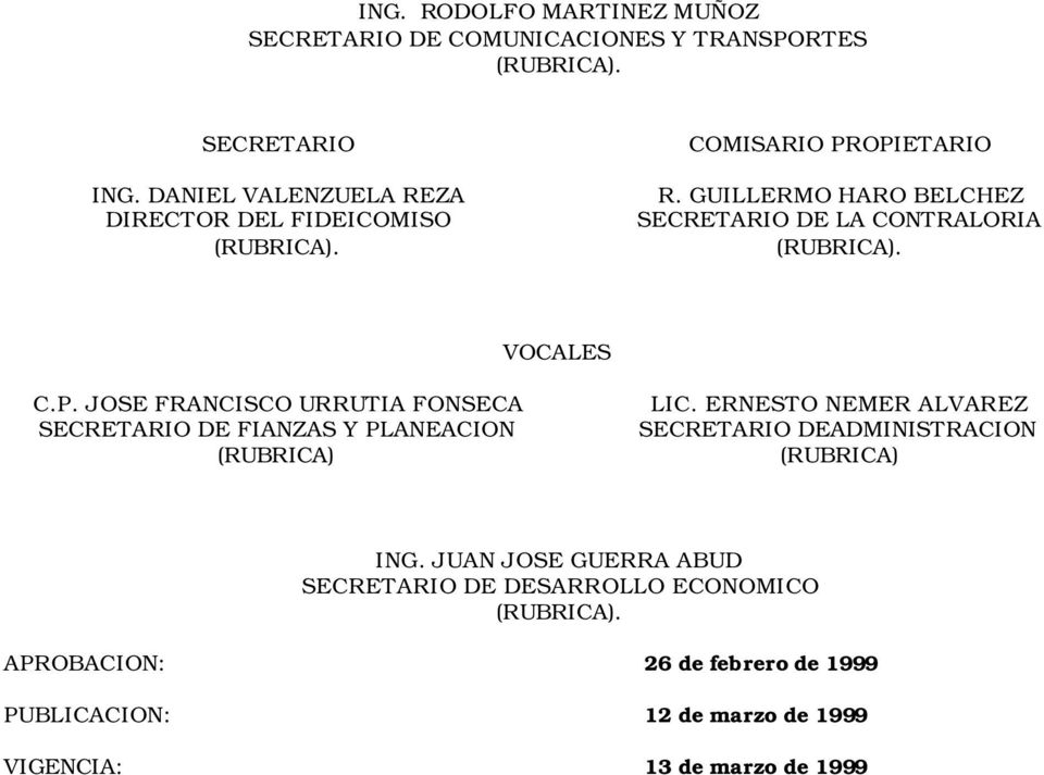 GUILLERMO HARO BELCHEZ SECRETARIO DE LA CONTRALORIA VOCALES C.P.