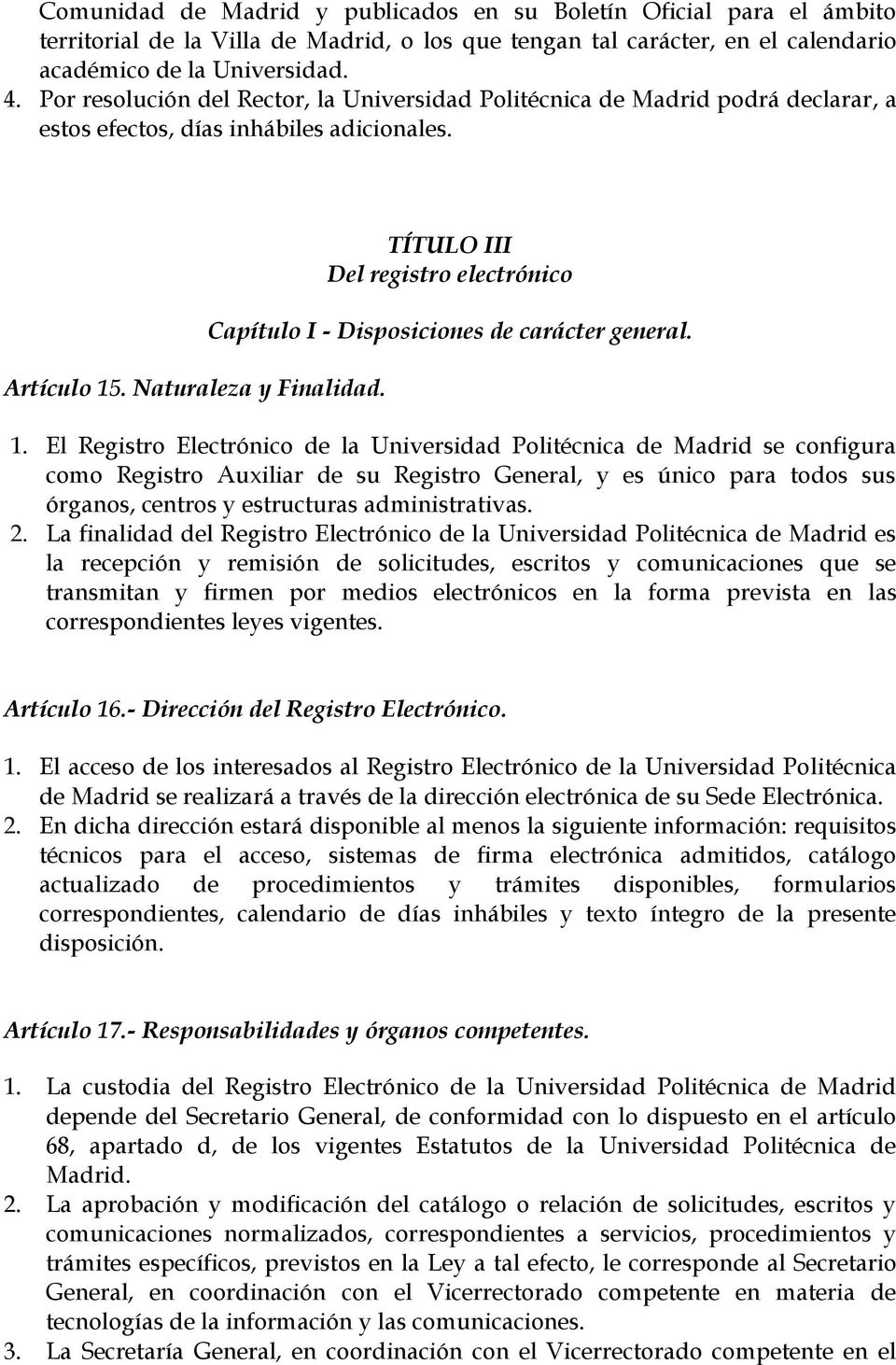 TÍTULO III Del registro electrónico Capítulo I - Disposiciones de carácter general. 1.