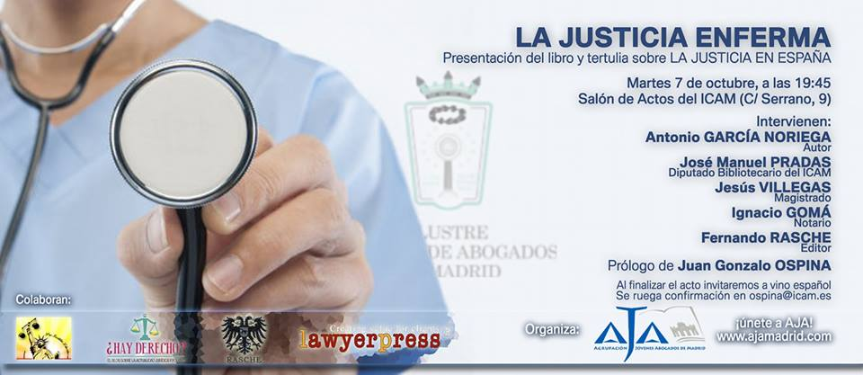 OCTUBRE Presentación de libro: La Justicia Enferma El 7 de octubre AJA Madrid organizó la presentación del libro La Justicia Enferma, donde se trató el tema de la situación de la Justicia en España.