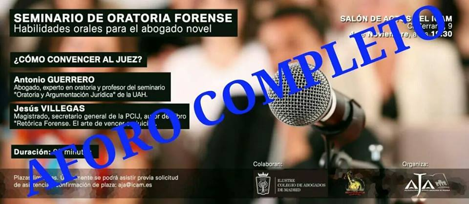 NOVIEMBRE Seminario de oratoria forense El 4 de noviembre AJA Madrid organizó una nueva jornada formativa: Seminario de oratoria forense : cómo convencer al Juez?