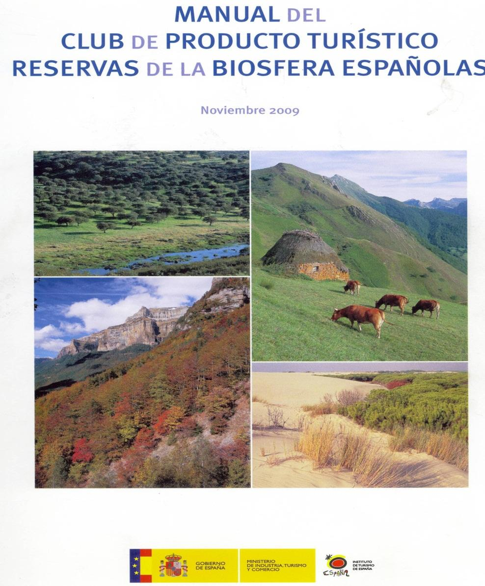 Club de producto turístico Reservas de la Biosfera Españolas. Aprobado Comité Nacional del Club por Comité MaB y Grupo de Turismo Sostenible de Mesa de Directores Generales en 2010.