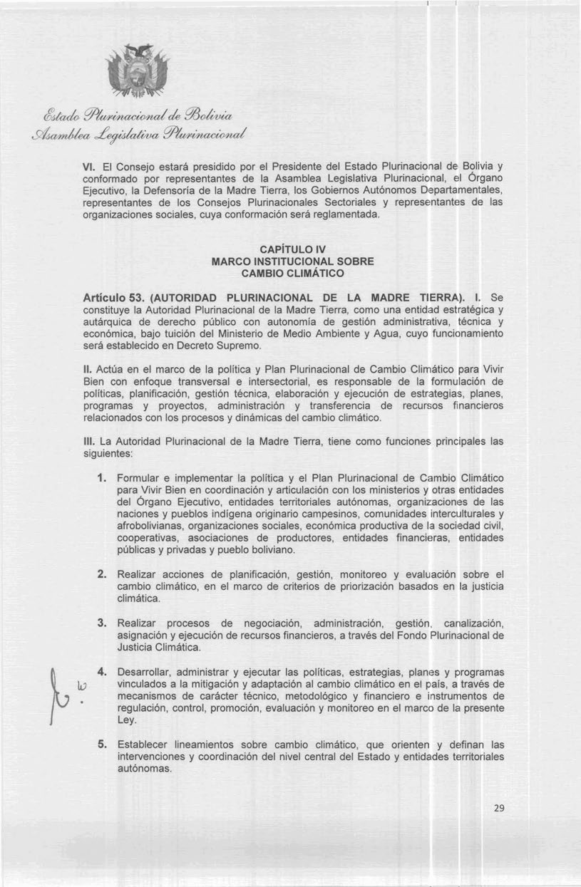 VI. El Consejo estará presidido por el Presidente del Estado Plurinacional de Bolivia y conformado por representantes de la Asamblea Legislativa Plurinacional, el órgano Eiecutivo.