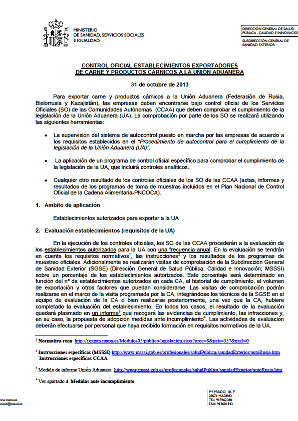 Procedimiento de control oficial (31/10/2013) Ámbito sólo autorizados (18 empresas) 13 vacuno 4 porcino 4 productos cárnicos terminados (3 reautorizadas