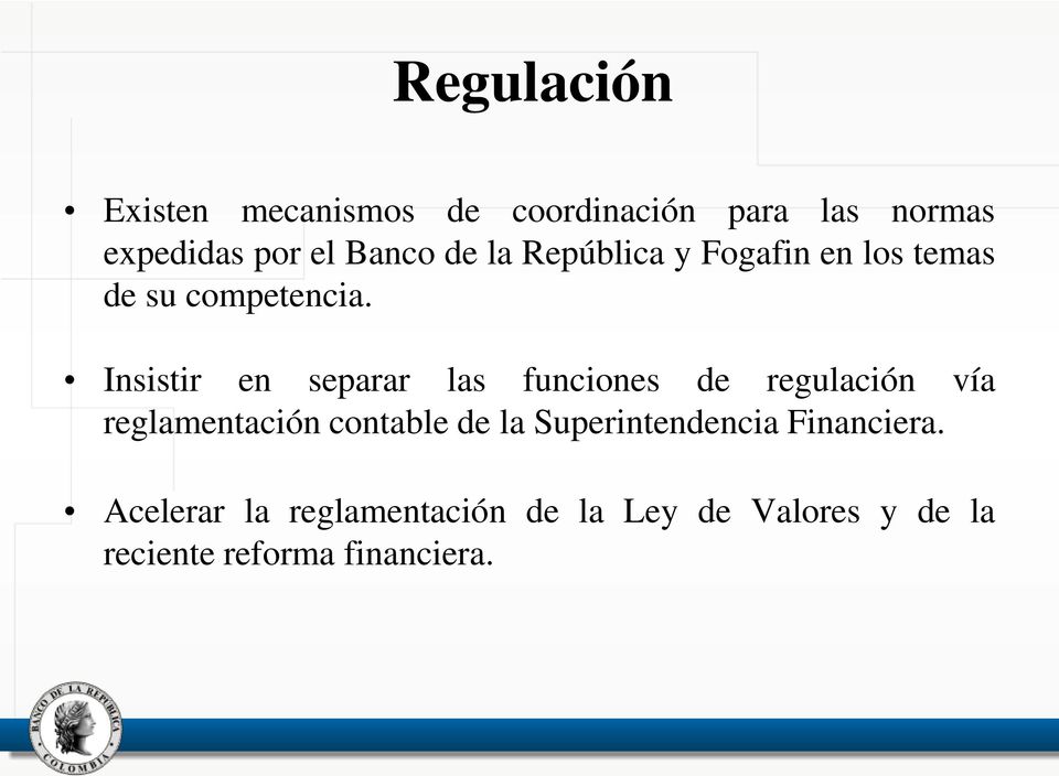 Insistir en separar las funciones de regulación vía reglamentación contable de la