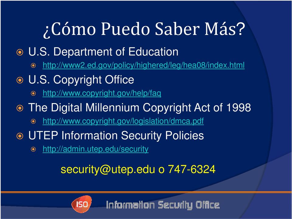 gov/help/faq The Digital Millennium Copyright Act of 1998 http://www.copyright.