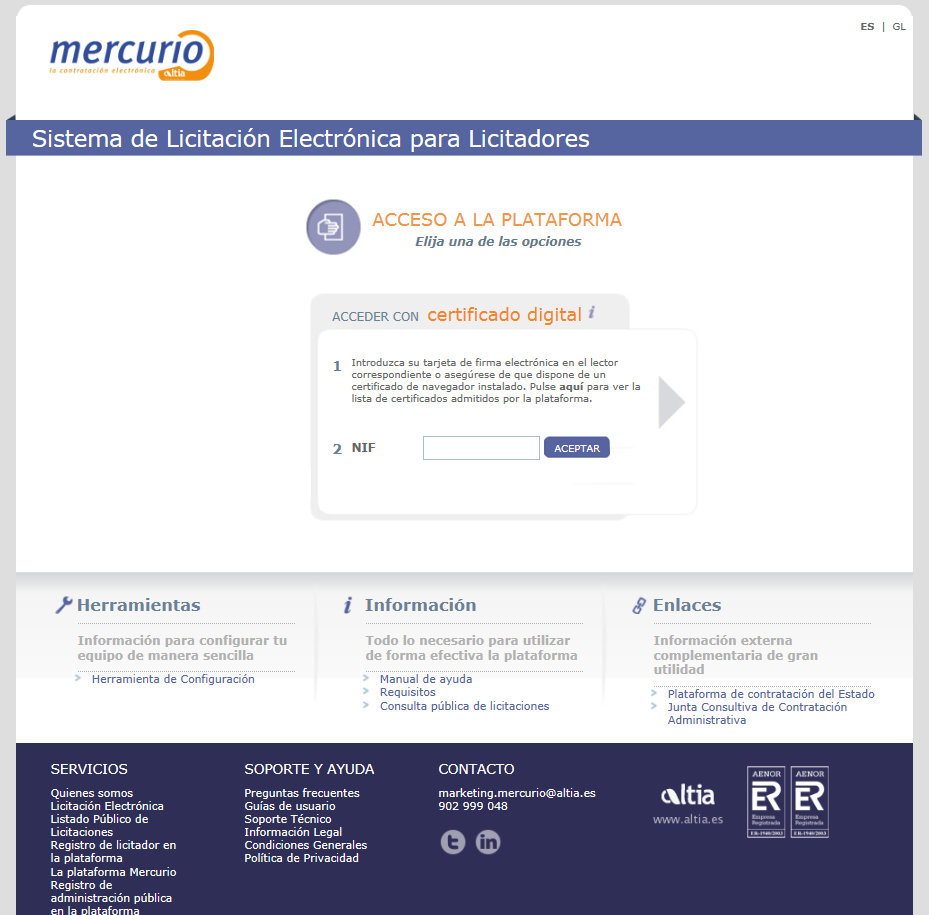 3. FORMA DE ACCESO El usuario al acceder a la Plataforma a http://mercurio.altia.es/sle_internet (disponiendo de un certificado soportado por la plataforma), a continuación pulsará Aceptar.