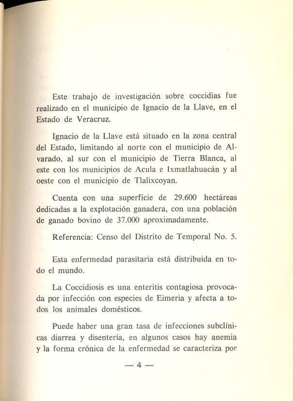 Este trabajo de investigación sobre coccidias fue realizado en el municipio de Ignacio de la Llave, en el Estado de Veracruz.