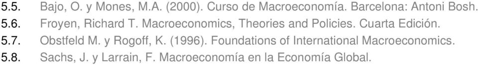 Macroeconomics, Theories and Policies. Cuarta Edición. 5.7. Obstfeld M.