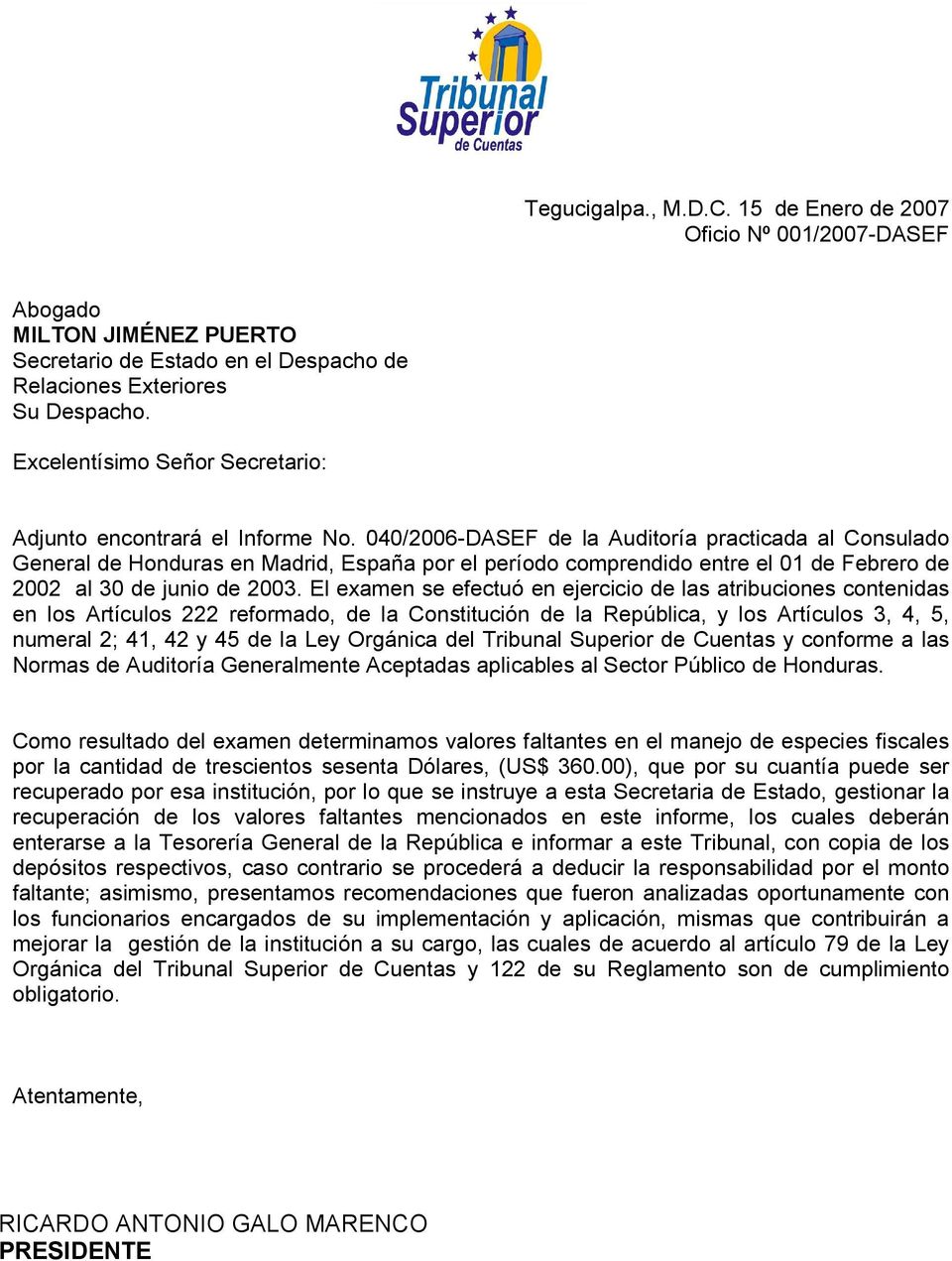 040/2006-DASEF de la Auditoría practicada al Consulado General de Honduras en Madrid, España por el período comprendido entre el 01 de Febrero de 2002 al 30 de junio de 2003.