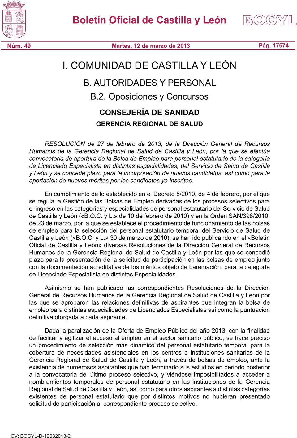 13 Pág. 17574 I. COMUNIDAD DE CASTILLA Y LEÓN B. AUTORIDADES Y PERSONAL B.2.