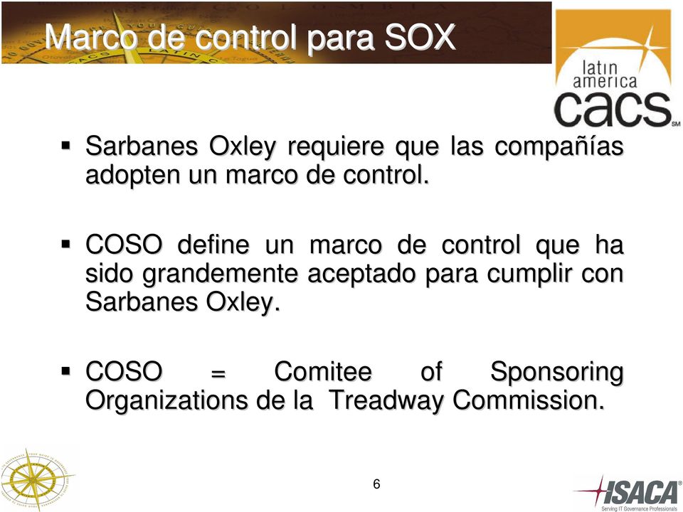 COSO define un marco de control que ha sido grandemente aceptado