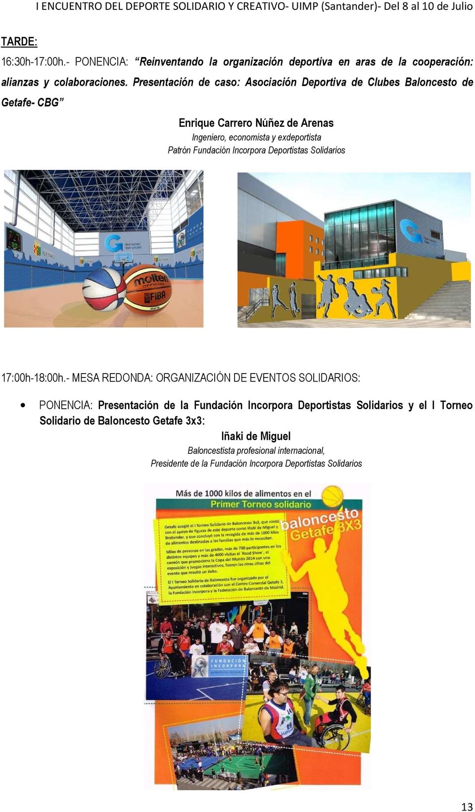 Fundación Incorpora Deportistas Solidarios 17:00h-18:00h.