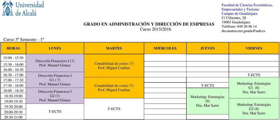Miguel Cambas 16:30-17:00 17:00-17:30 17:30-18:00 Dirección Financiera I G1 ( 7) Prof.
