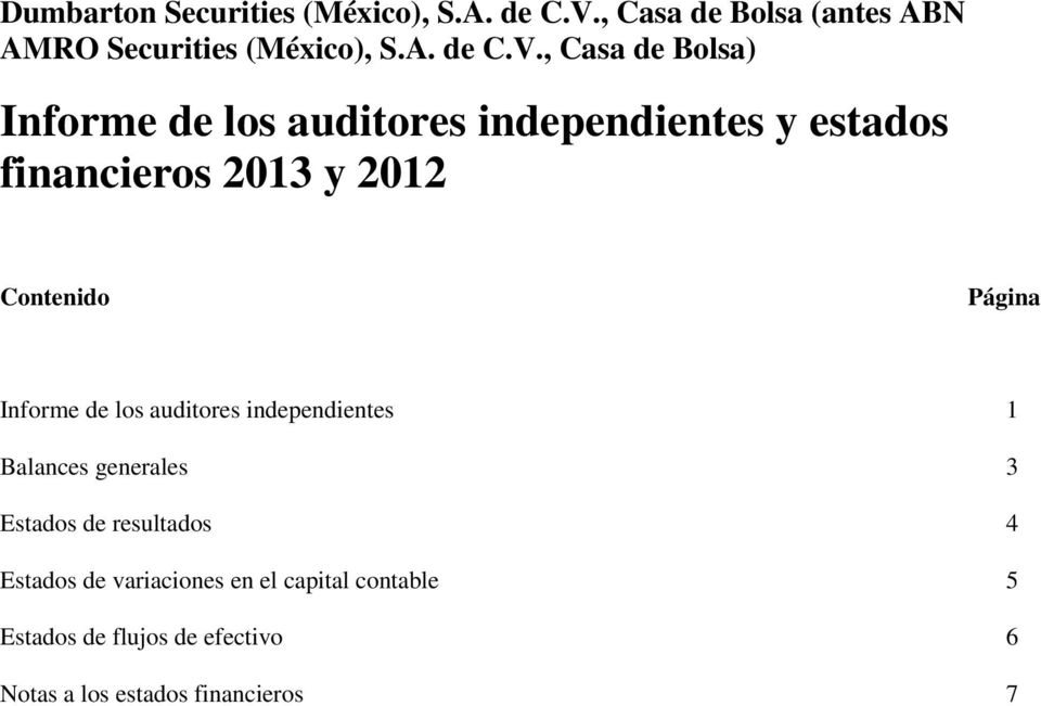 , Casa de Bolsa) Informe de los auditores independientes y estados financieros 2013 y 2012 Contenido