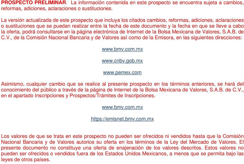 se lleve a cabo la oferta, podrá consultarse en la página electrónica de Internet de la Bolsa Mexicana de Va