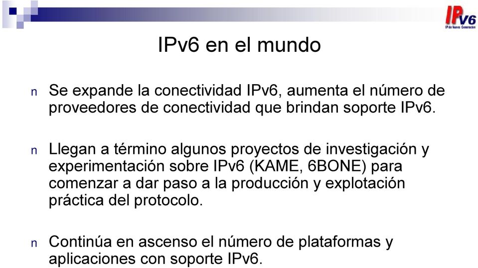 Llegan a término algunos proyectos de investigación y experimentación sobre IPv6 (KAME,