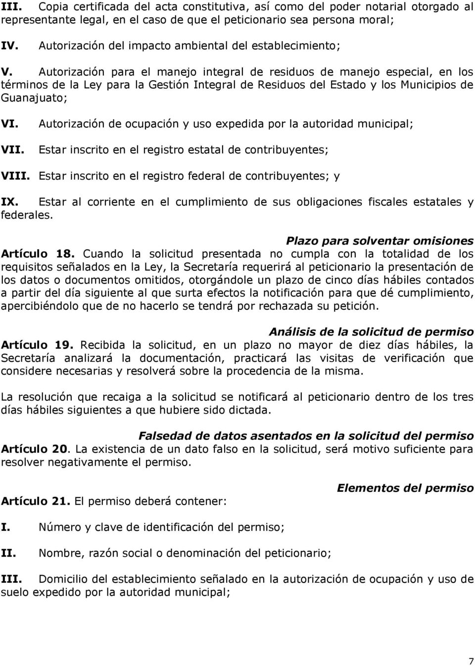 Autorización para el manejo integral de residuos de manejo especial, en los términos de la Ley para la Gestión Integral de Residuos del Estado y los Municipios de Guanajuato; VI.