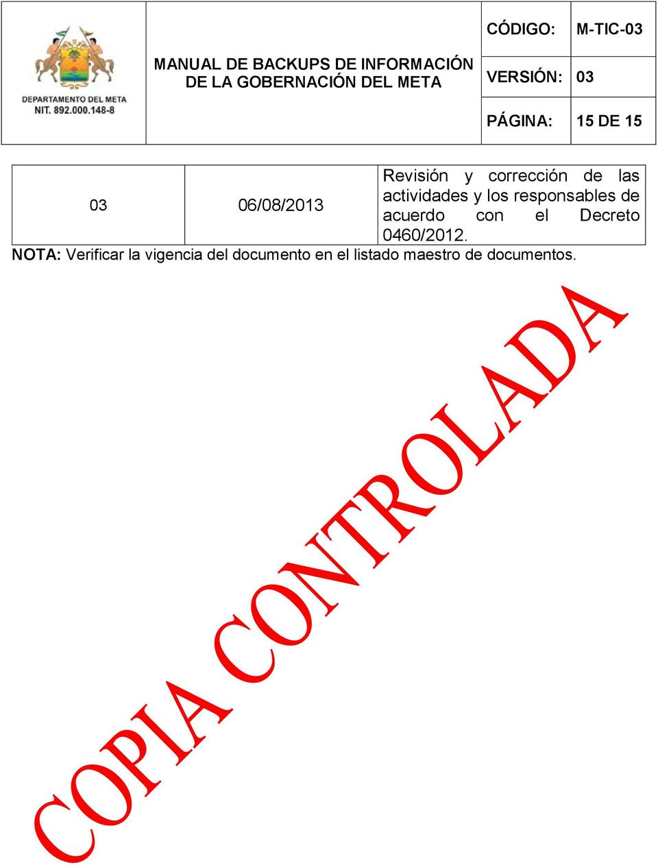 acuerdo con el Decreto 0460/2012.