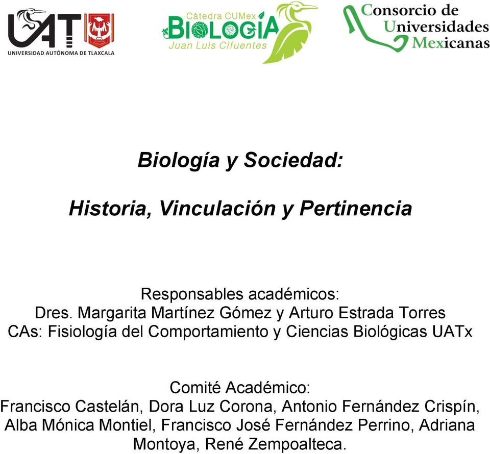 Ciencias Biológicas UATx Comité Académico: Francisco Castelán, Dora Luz Corona, Antonio