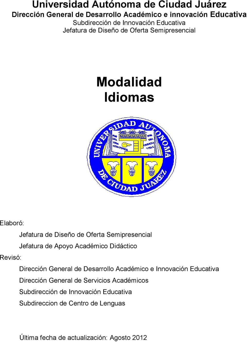 Jefatura de Apoyo Académico Didáctico Revisó: Dirección General de Desarrollo Académico e Innovación Educativa Dirección General