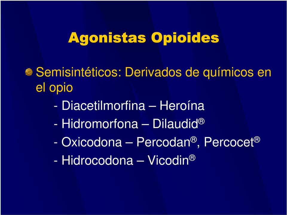 Diacetilmorfina Heroína - Hidromorfona