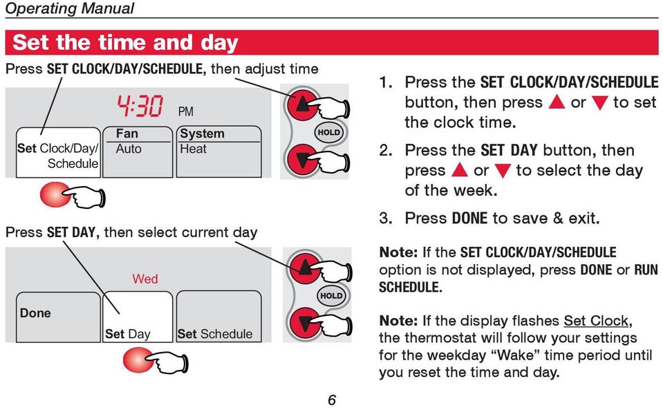 Press the SET DAY button, then press s or t to select the day of the week. 3. Press DONE to save & exit.