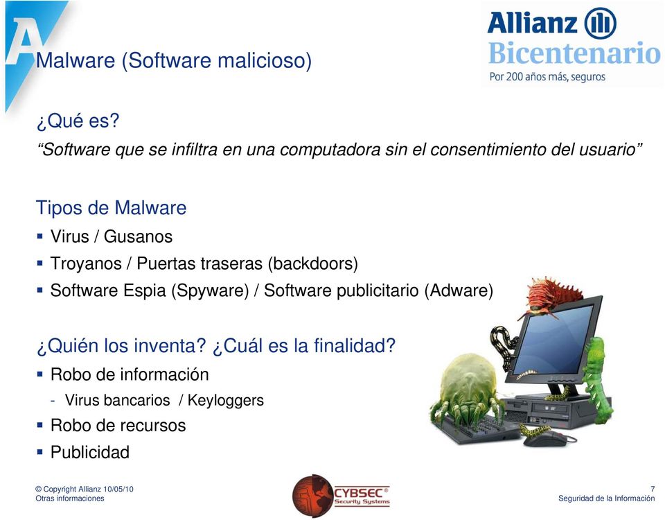 Malware Virus / Gusanos Troyanos / Puertas traseras (backdoors) Software Espia (Spyware) /