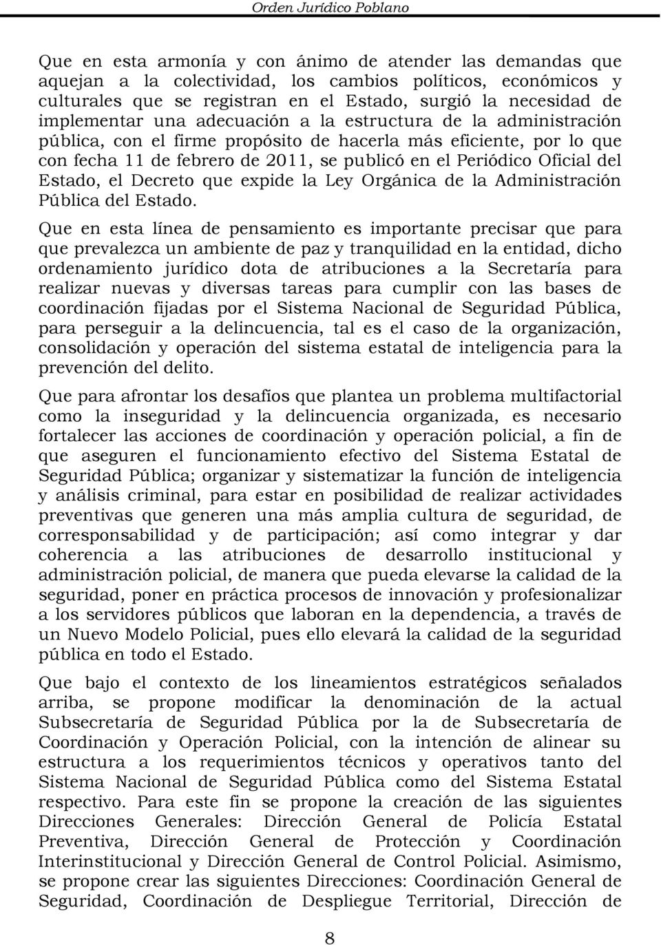 Periódico Oficial del Estado, el Decreto que expide la Ley Orgánica de la Administración Pública del Estado.
