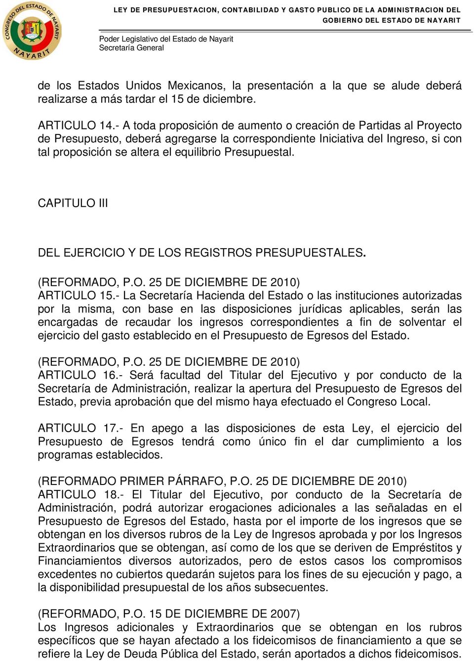 Presupuestal. CAPITULO III DEL EJERCICIO Y DE LOS REGISTROS PRESUPUESTALES. ARTICULO 15.