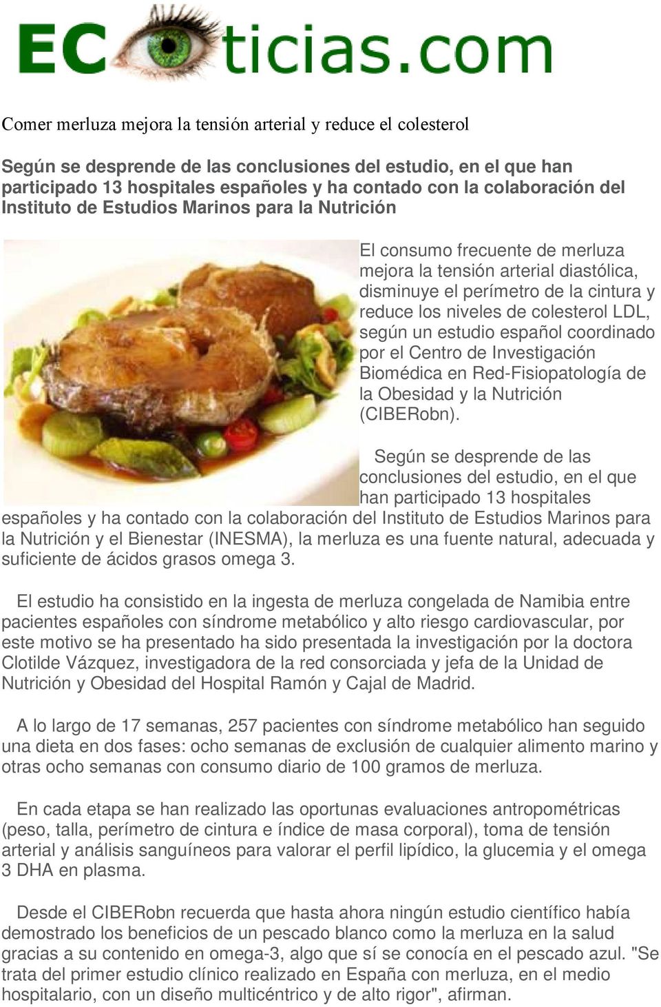 según un estudio español coordinado por el Centro de Investigación Biomédica en Red-Fisiopatología de la Obesidad y la Nutrición (CIBERobn).
