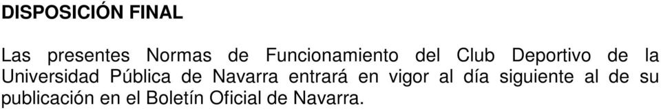 Universidad Pública de Navarra entrará en vigor al