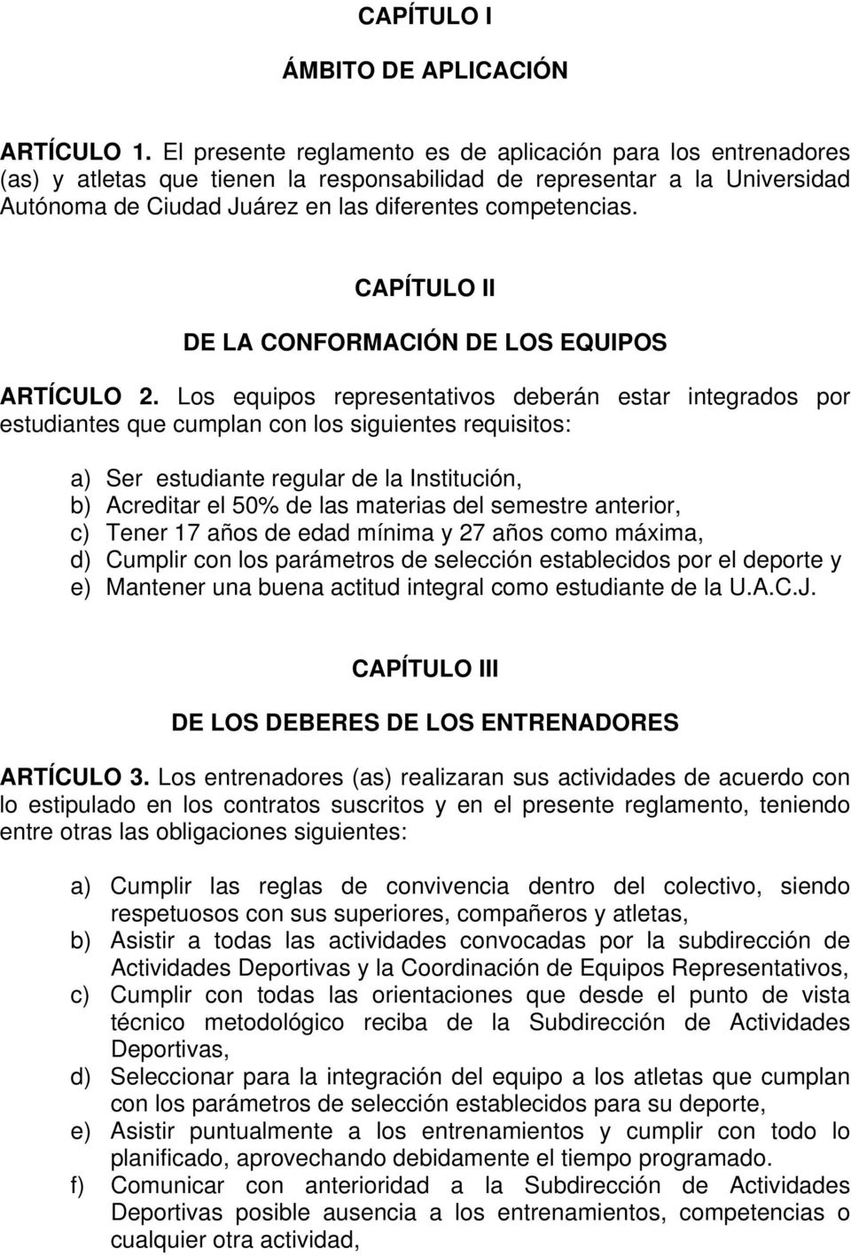 CAPÍTULO II DE LA CONFORMACIÓN DE LOS EQUIPOS ARTÍCULO 2.