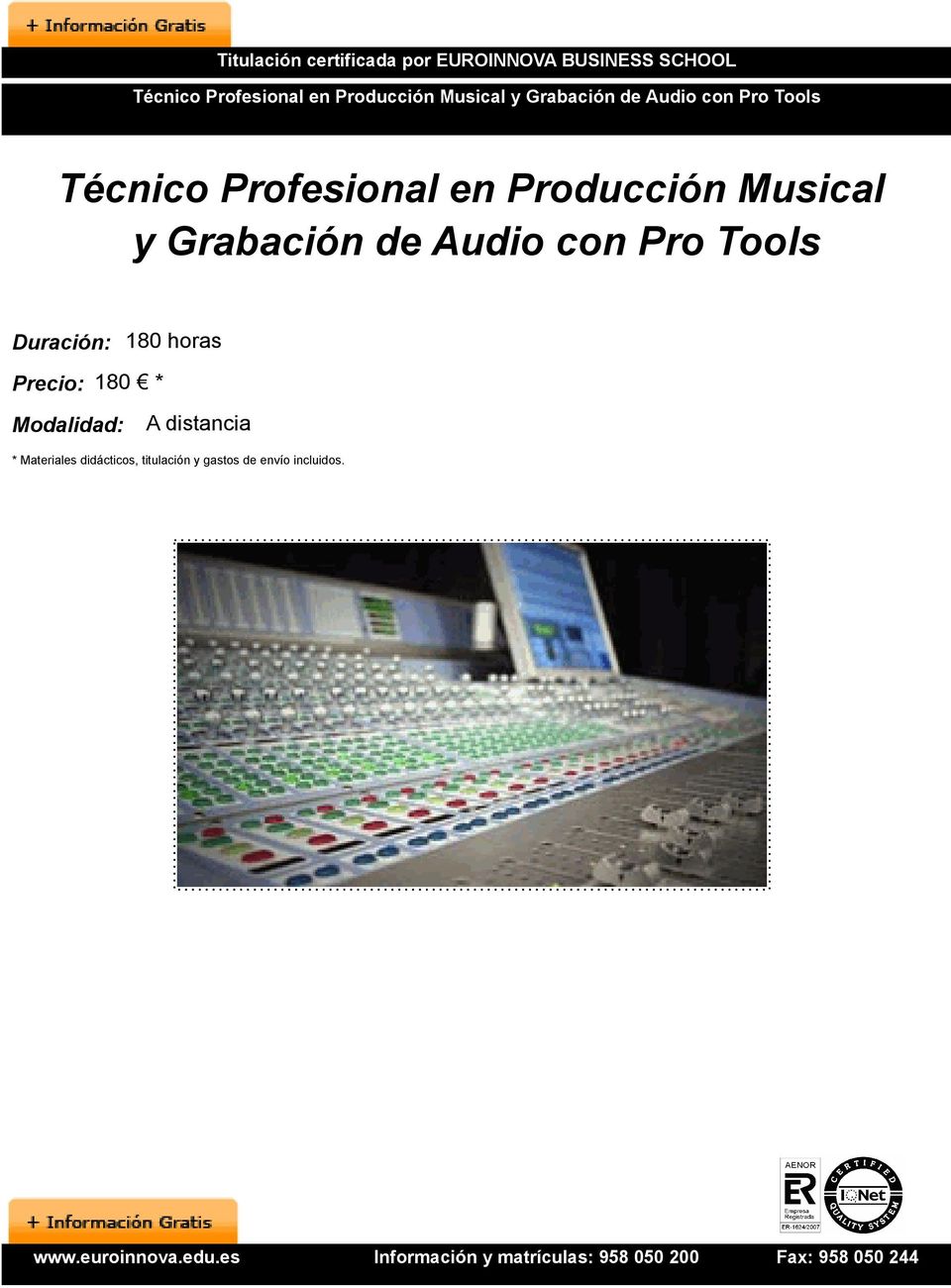 Producción Musical y Grabación de Audio con Pro Tools Duración: 180 horas Precio: