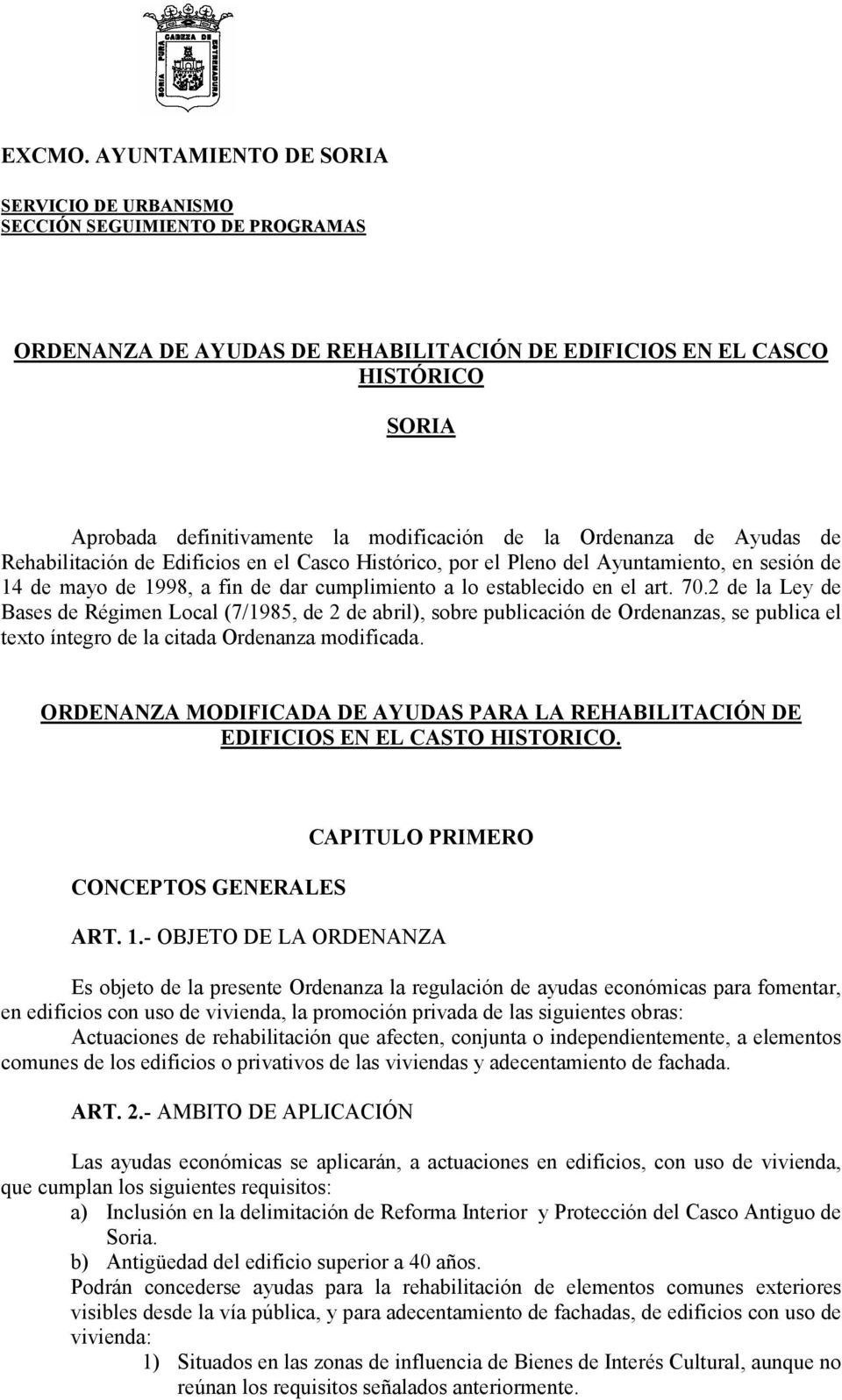 2 de la Ley de Bases de Régimen Local (7/1985, de 2 de abril), sobre publicación de Ordenanzas, se publica el texto íntegro de la citada Ordenanza modificada.