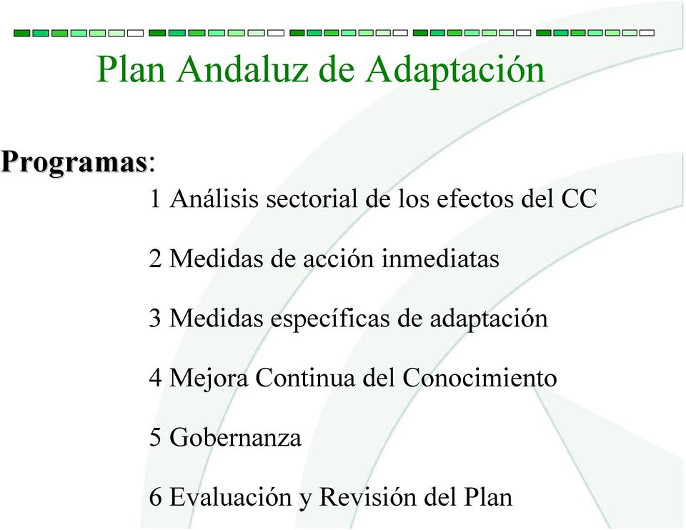 inmediatas 3 Medidas específicas de adaptación 4 Mejora