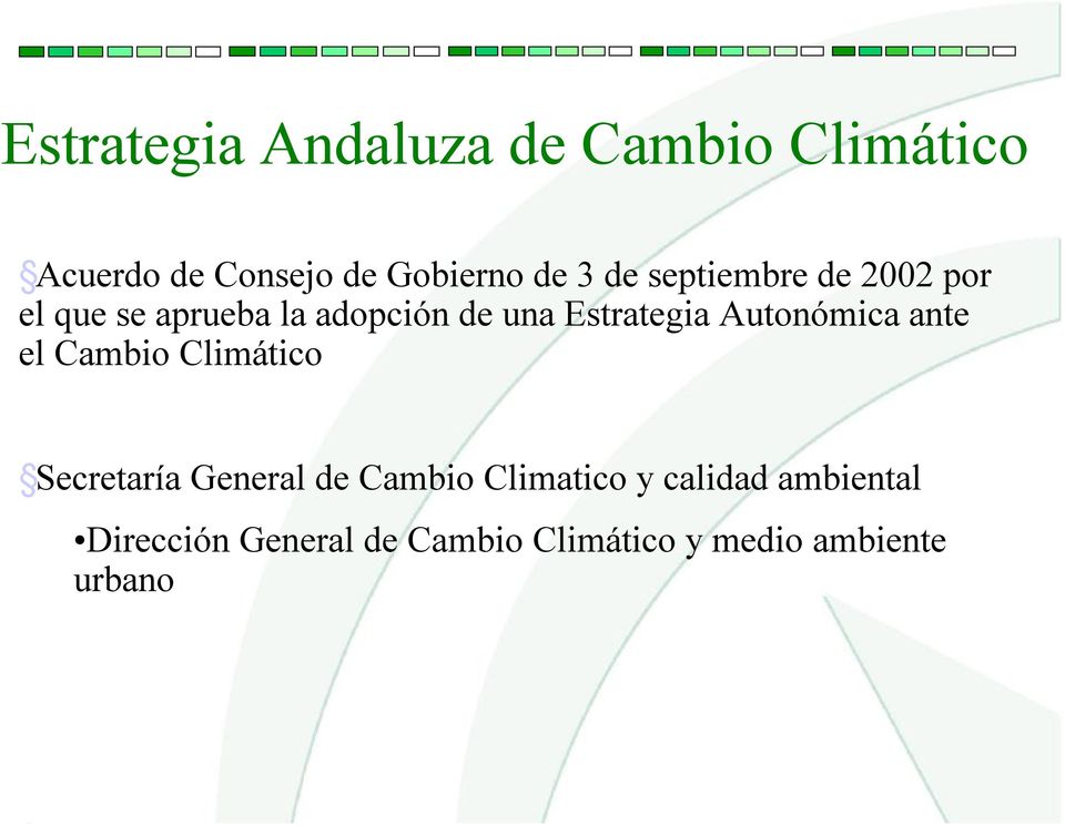 Autonómica ante el Cambio Climático Secretaría General de Cambio Climatico y