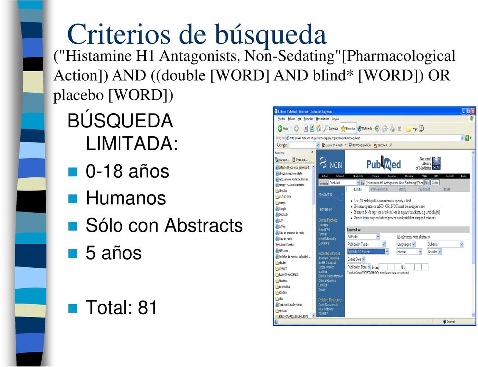 [WORD] AND blind* [WORD]) OR placebo [WORD]) BÚSQUEDA