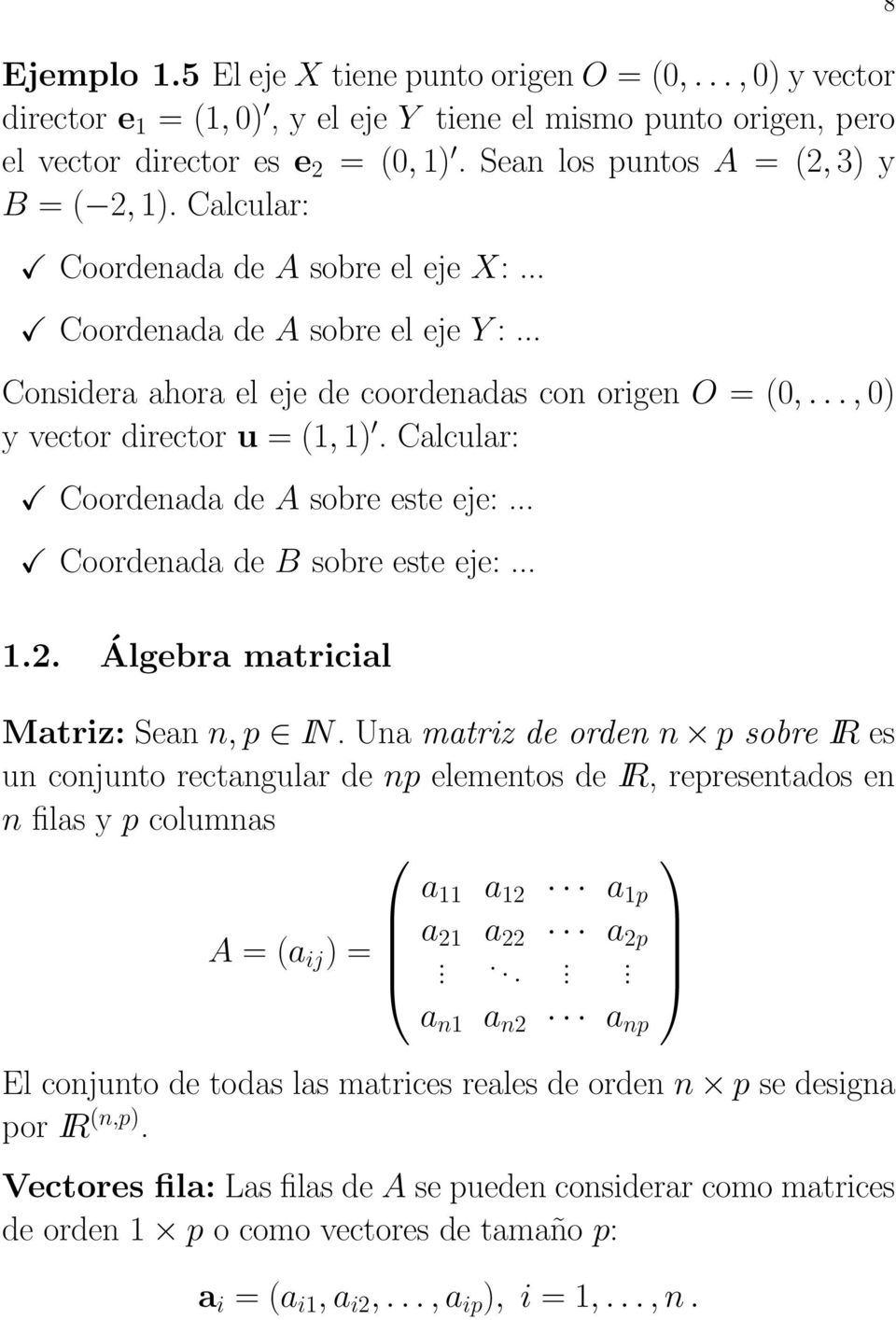 Calcular: Coordenada de A sobre este eje: Coordenada de B sobre este eje:.2. Álgebra matricial Matriz: Sean n,p IN.