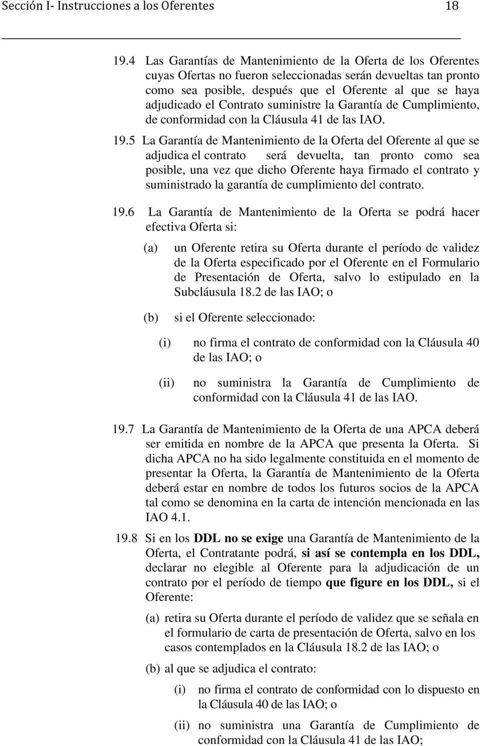 Contrato suministre la Garantía de Cumplimiento, de conformidad con la Cláusula 41 de las IAO. 19.