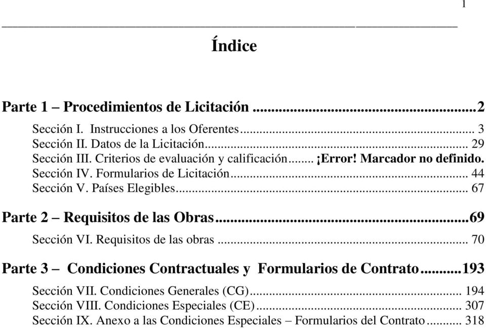.. 67 Parte 2 Requisitos de las Obras... 69 Sección VI. Requisitos de las obras... 70 Parte 3 Condiciones Contractuales y Formularios de Contrato.
