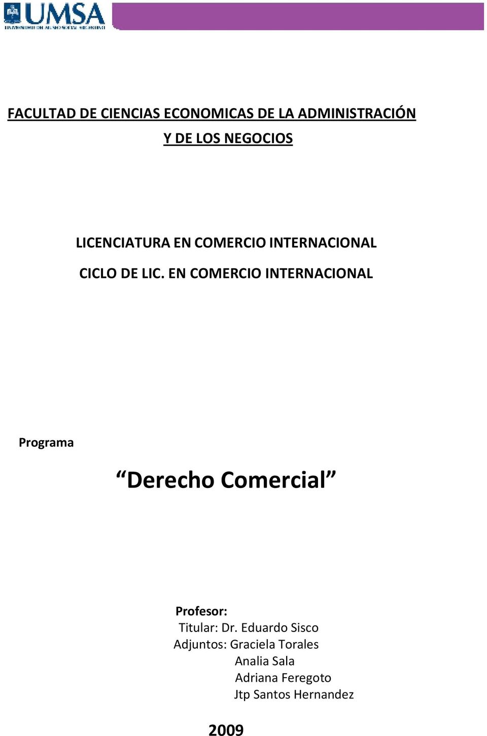 EN COMERCIO INTERNACIONAL Programa Derecho Comercial Profesor: Titular: