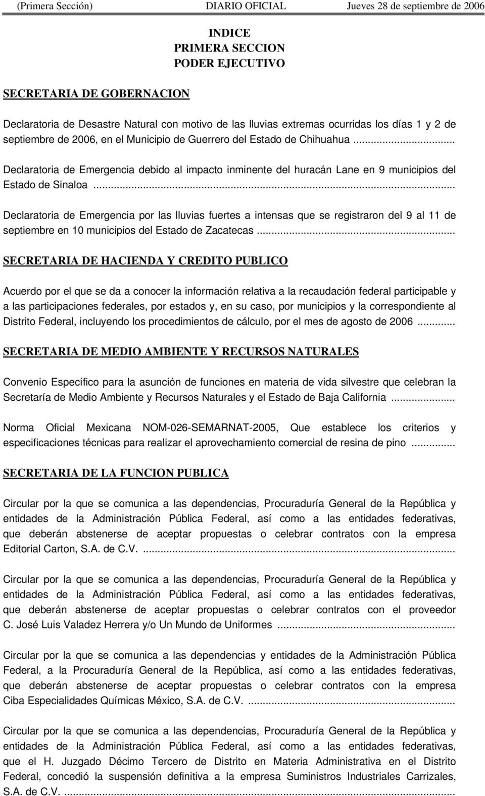 .. Declaratoria de Emergencia debido al impacto inminente del huracán Lane en 9 municipios del Estado de Sinaloa.